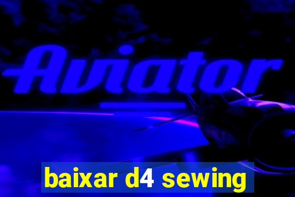 baixar d4 sewing